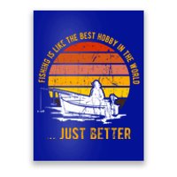 Fishing Is Like The Best Hobby In The World Fathers Day Meaningful Gift Poster