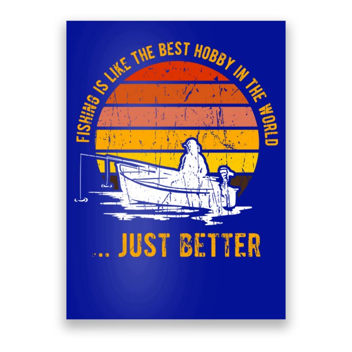 Fishing Is Like The Best Hobby In The World Fathers Day Meaningful Gift Poster