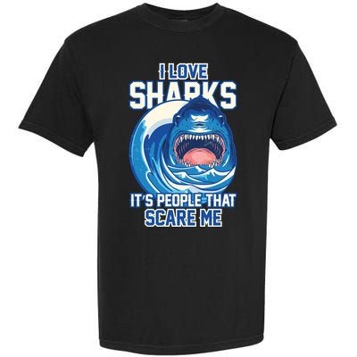 Funny I Love Sharks It's People That Scare Me Garment-Dyed Heavyweight T-Shirt