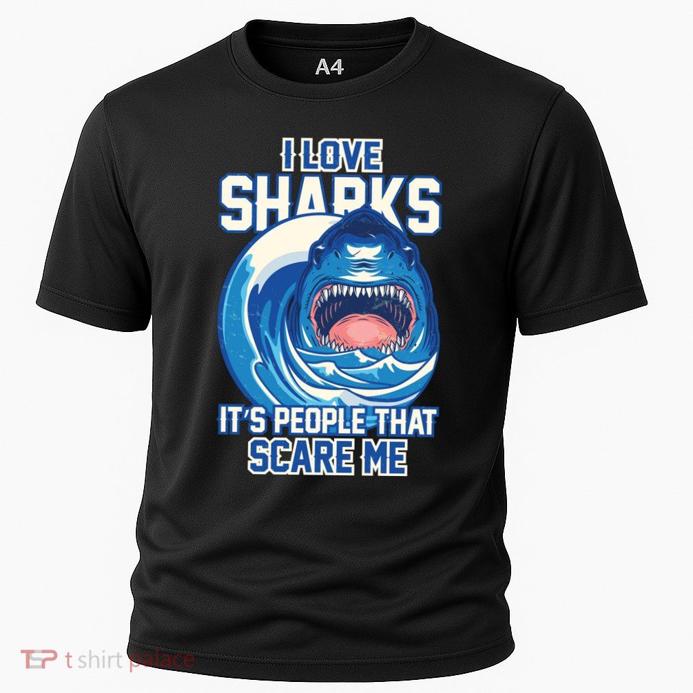 Funny I Love Sharks It's People That Scare Me Performance Shirt