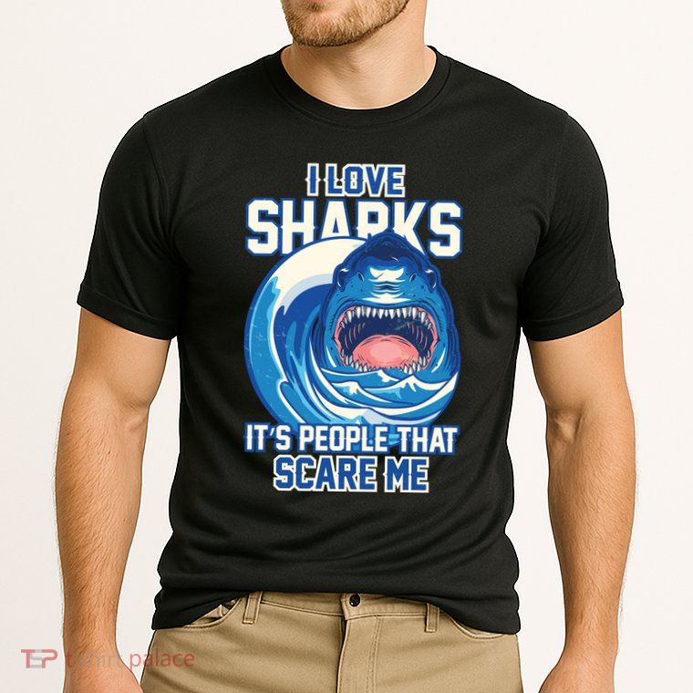 Funny I Love Sharks It's People That Scare Me Performance Shirt