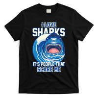 Funny I Love Sharks It's People That Scare Me T-Shirt