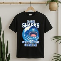 Funny I Love Sharks It's People That Scare Me T-Shirt