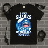 Funny I Love Sharks It's People That Scare Me T-Shirt
