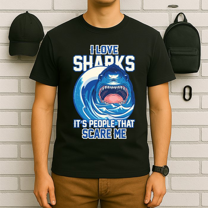 Funny I Love Sharks It's People That Scare Me T-Shirt
