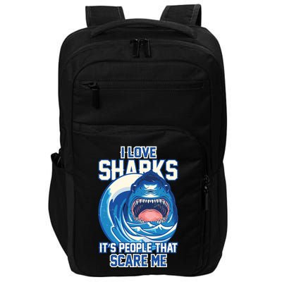 Funny I Love Sharks It's People That Scare Me Impact Tech Backpack