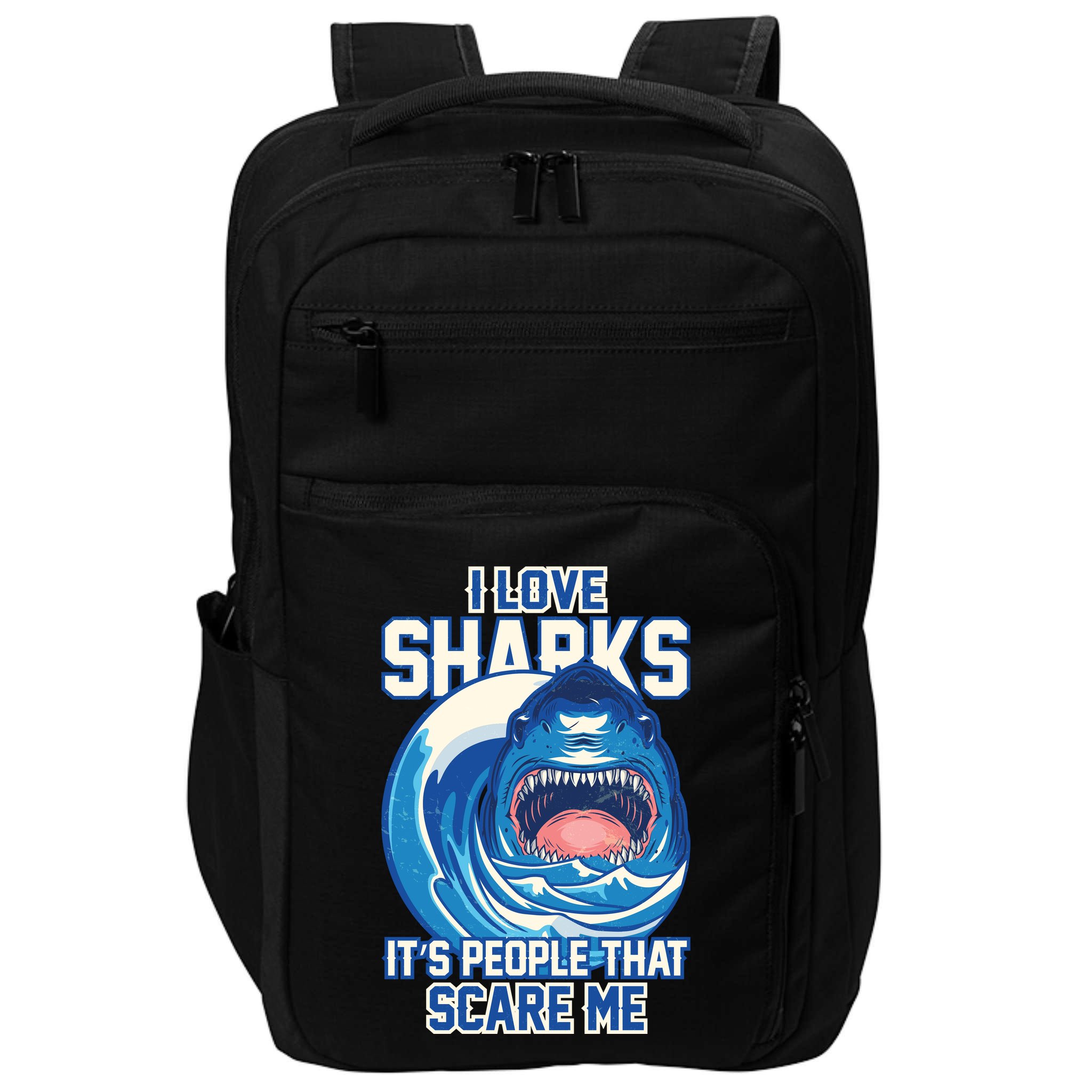 Funny I Love Sharks It's People That Scare Me Impact Tech Backpack