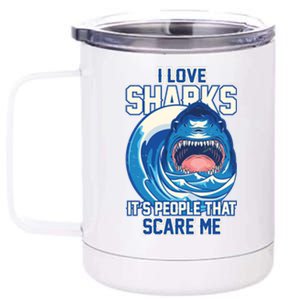 Funny I Love Sharks It's People That Scare Me 12 oz Stainless Steel Tumbler Cup