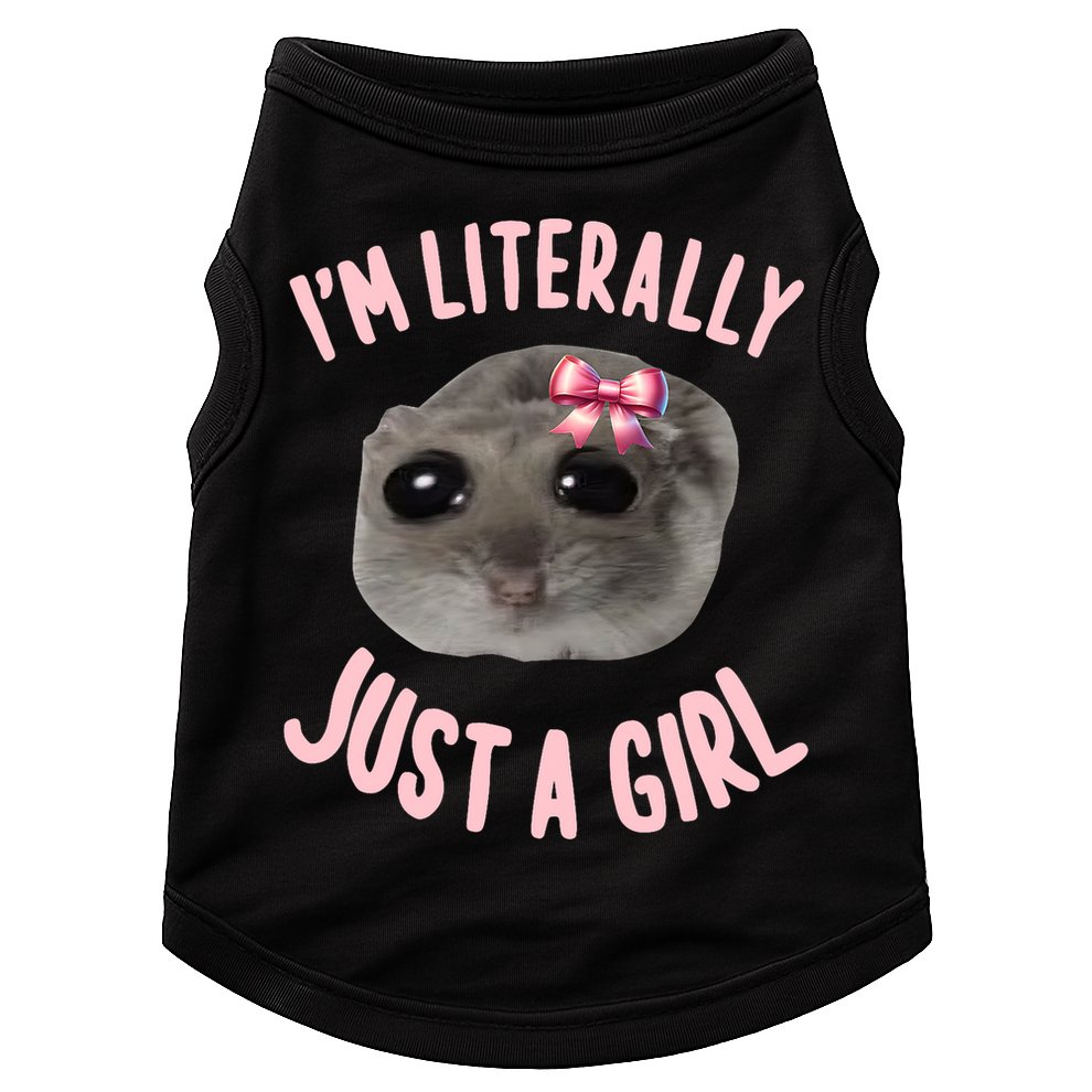 Funny IM Literally Just A Girl Sad Meme Doggie Tank