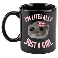 Funny IM Literally Just A Girl Sad Meme 11oz C Handle Ceramic Mug