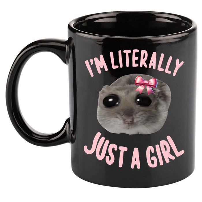 Funny IM Literally Just A Girl Sad Meme 11oz C Handle Ceramic Mug