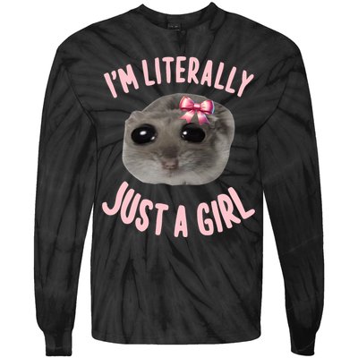 Funny IM Literally Just A Girl Sad Meme Tie-Dye Long Sleeve Shirt
