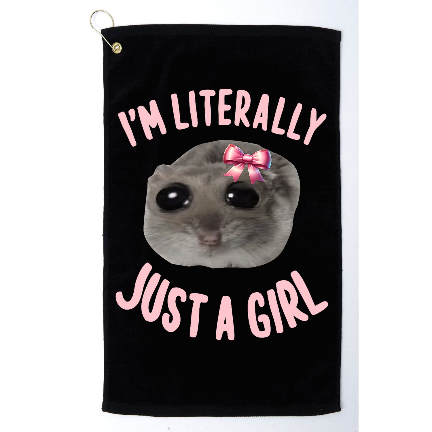 Funny IM Literally Just A Girl Sad Meme Golf Towel