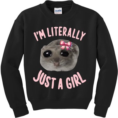 Funny IM Literally Just A Girl Sad Meme Kids Sweatshirt