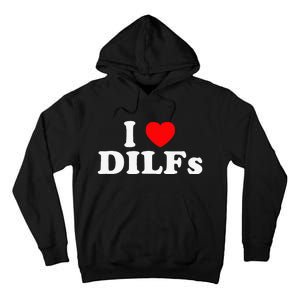 Funny I Love DILFs I Heart DILFs Red Heart Cool Tall Hoodie