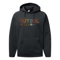 Futbol Is Life Football Lover Soccer Funny Vintage Performance Fleece Hoodie