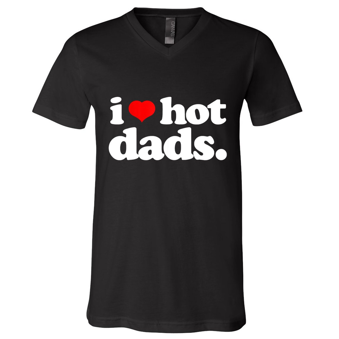 Funny I Love Hot Dads Top For Hot Dad Joke I Heart Hot Dads V-Neck T-Shirt