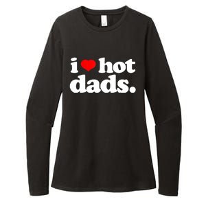 Funny I Love Hot Dads Top For Hot Dad Joke I Heart Hot Dads Womens CVC Long Sleeve Shirt