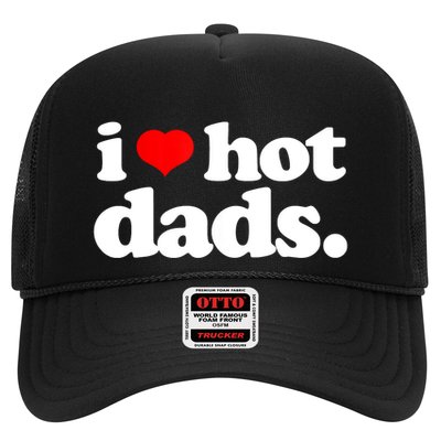 Funny I Love Hot Dads Top For Hot Dad Joke I Heart Hot Dads Trucker Hat