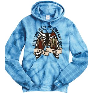 Funny Ill Love You Till My Lungs Give Out A Aint Lyin Tie Dye Hoodie