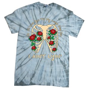 Funny Ill Love You Till My Lungs Give Out A Aint Lyin Tie-Dye T-Shirt