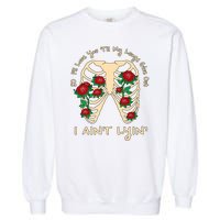 Funny Ill Love You Till My Lungs Give Out A Aint Lyin Garment-Dyed Sweatshirt