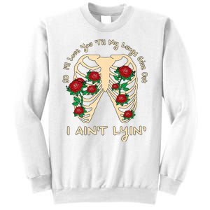 Funny Ill Love You Till My Lungs Give Out A Aint Lyin Sweatshirt