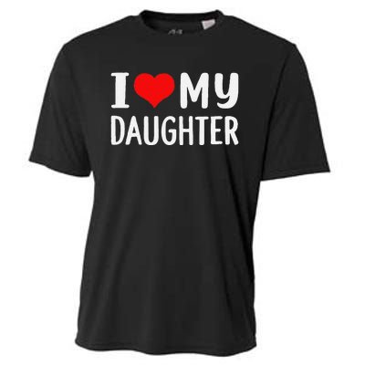 Funny I Love My Daughter Fathers Day Gifts For Dad Cooling Performance Crew T-Shirt