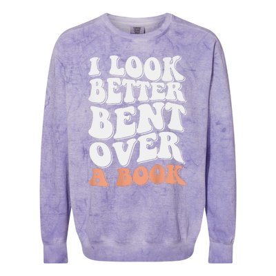 Funny I Look Better Bent Over Colorblast Crewneck Sweatshirt