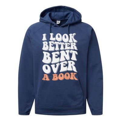 Funny I Look Better Bent Over Performance Fleece Hoodie