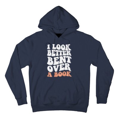 Funny I Look Better Bent Over Hoodie