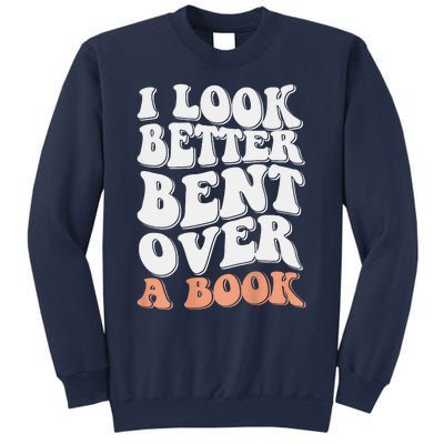 Funny I Look Better Bent Over Sweatshirt