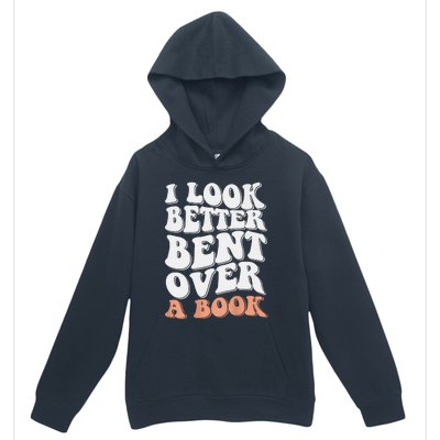 Funny I Look Better Bent Over Urban Pullover Hoodie