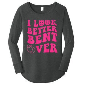 Funny i look better bent over Quote apparel cool saying Women's Perfect Tri Tunic Long Sleeve Shirt