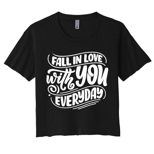 Fall In Love With You Everyday Cute Gift Crop Top