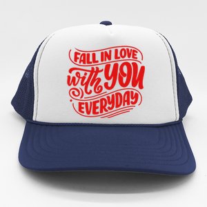 Fall In Love With You Everyday Cute Gift Trucker Hat