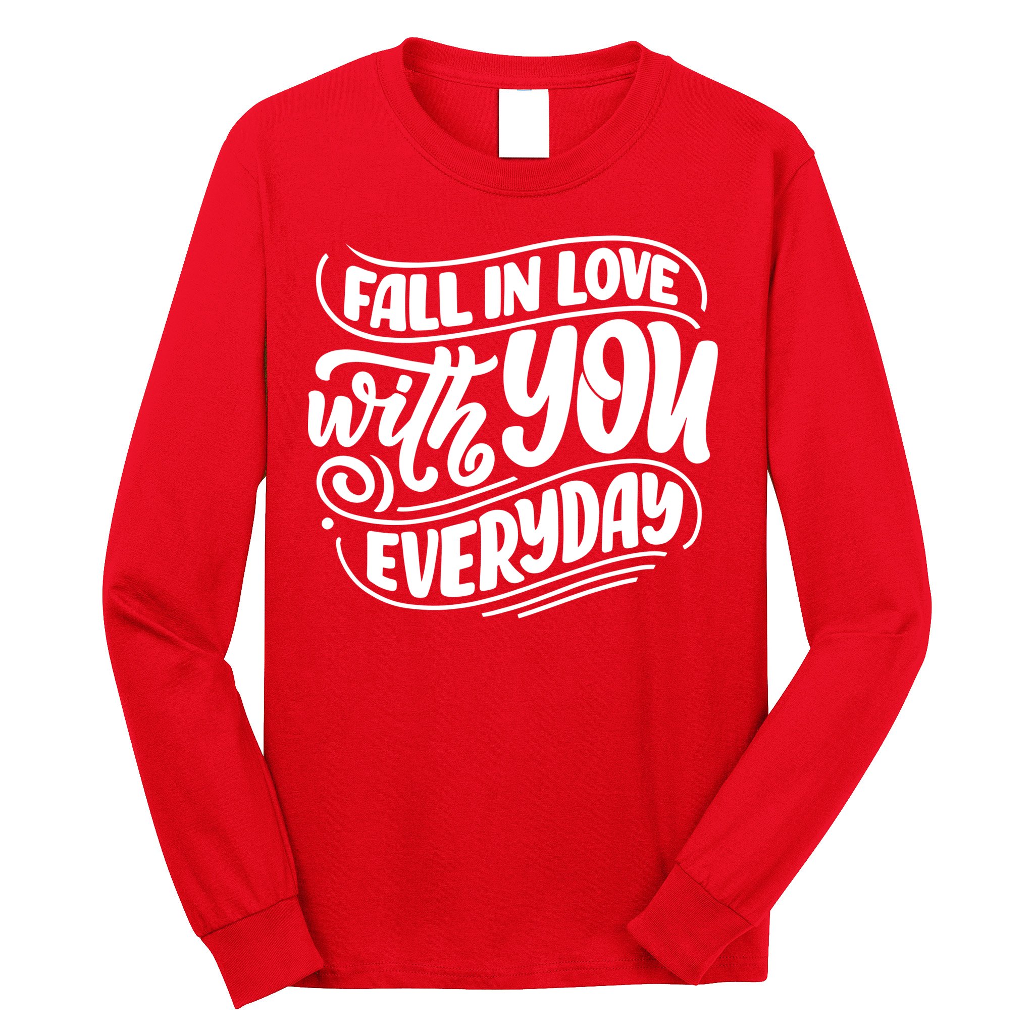 Fall In Love With You Everyday Cute Gift Long Sleeve Shirt