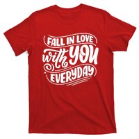 Fall In Love With You Everyday Cute Gift T-Shirt