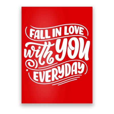 Fall In Love With You Everyday Cute Gift Poster
