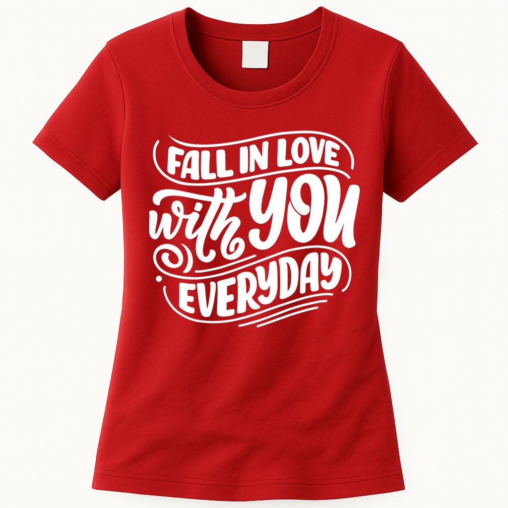 Fall In Love With You Everyday Cute Gift Womens T-Shirt