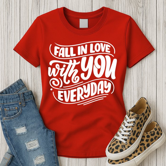 Fall In Love With You Everyday Cute Gift Womens T-Shirt