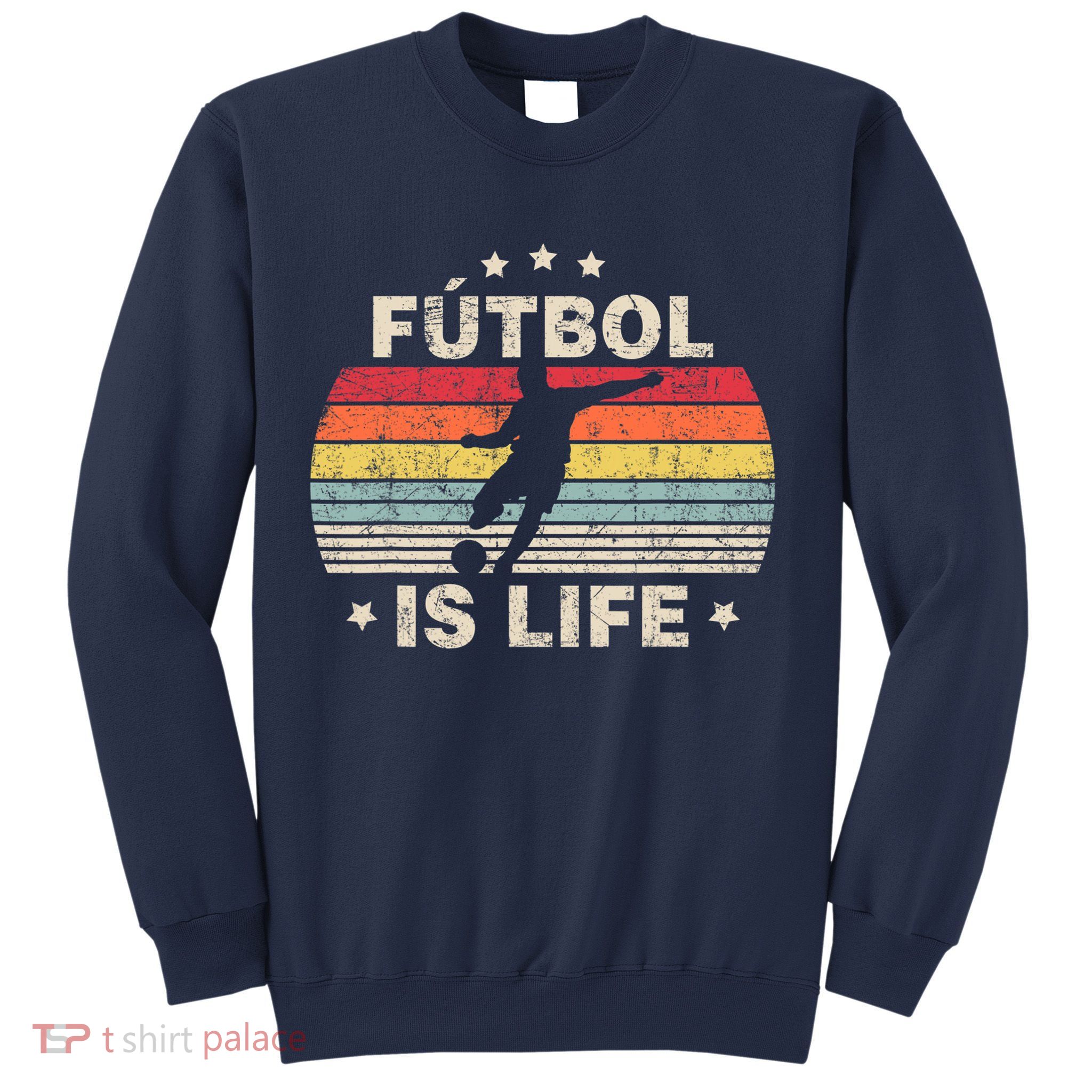 Futbol Is Life Soccer Funny Football Lover Vintage Sweatshirt