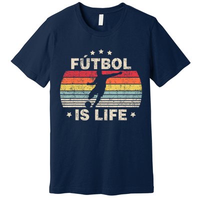 Futbol Is Life Soccer Funny Football Lover Vintage Premium T-Shirt
