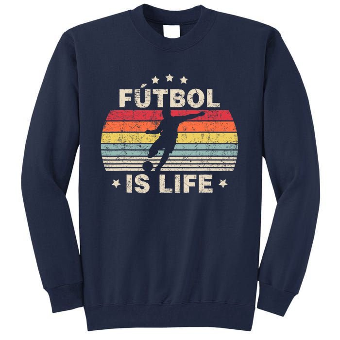 Futbol Is Life Soccer Funny Football Lover Vintage Tall Sweatshirt