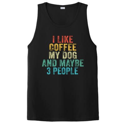 Funny I Like Coffee My Dog Maybe 3 People Vintage Retro Gift PosiCharge Competitor Tank