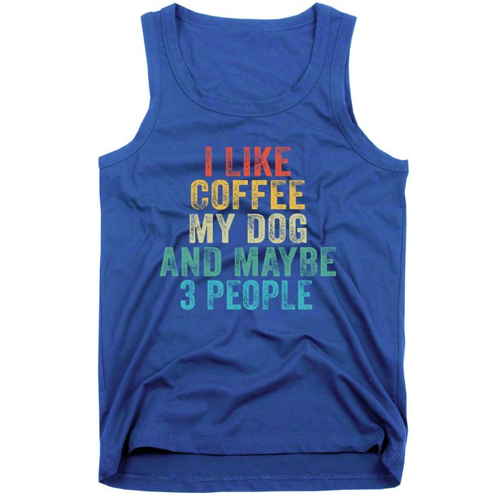 Funny I Like Coffee My Dog Maybe 3 People Vintage Retro Gift Tank Top