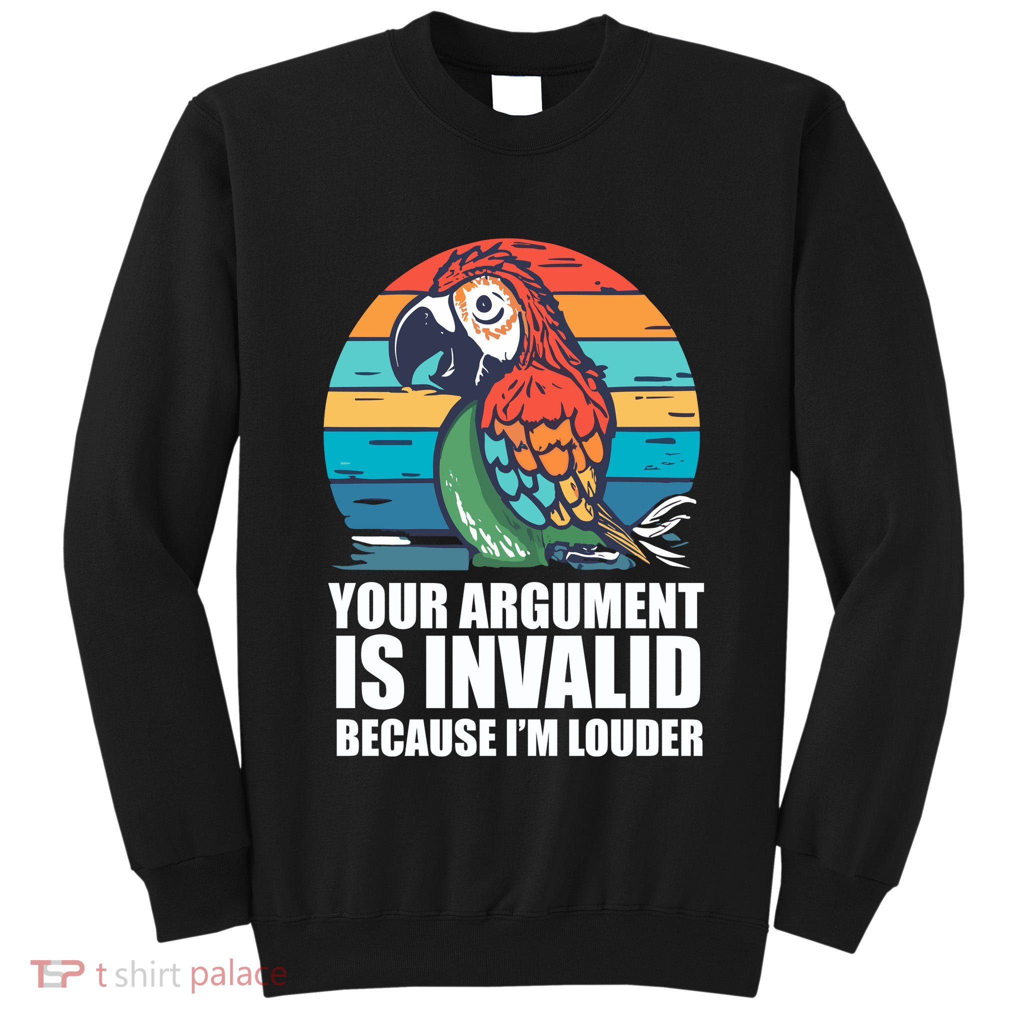 Funny Im Louder Sun Conure Parrot Bird Tall Sweatshirt