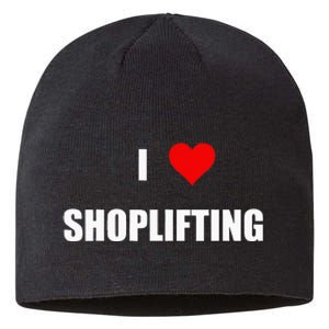 Funny I Love Shoplifting Design Sustainable Beanie