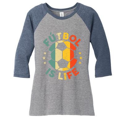 Futbol Is Life Football Lover Soccer Funny Vintage Coach Women's Tri-Blend 3/4-Sleeve Raglan Shirt