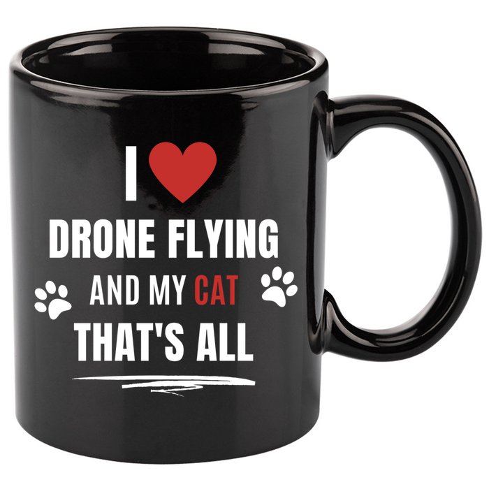 Funny I Love Drone Flying And My Cat Cats Lover Quadcopter Gift 11oz C Handle Ceramic Mug